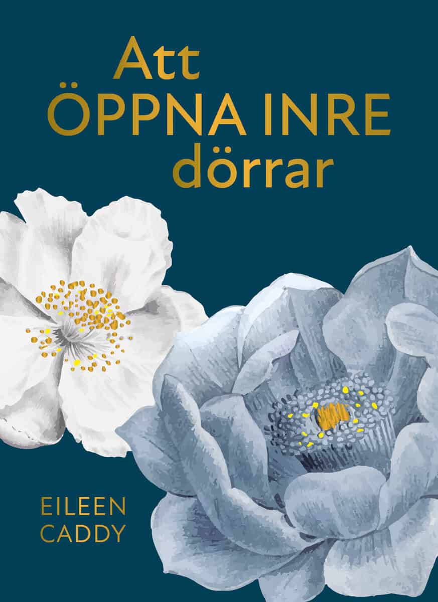 Eileen Caddy : Att öppna inre dörrar