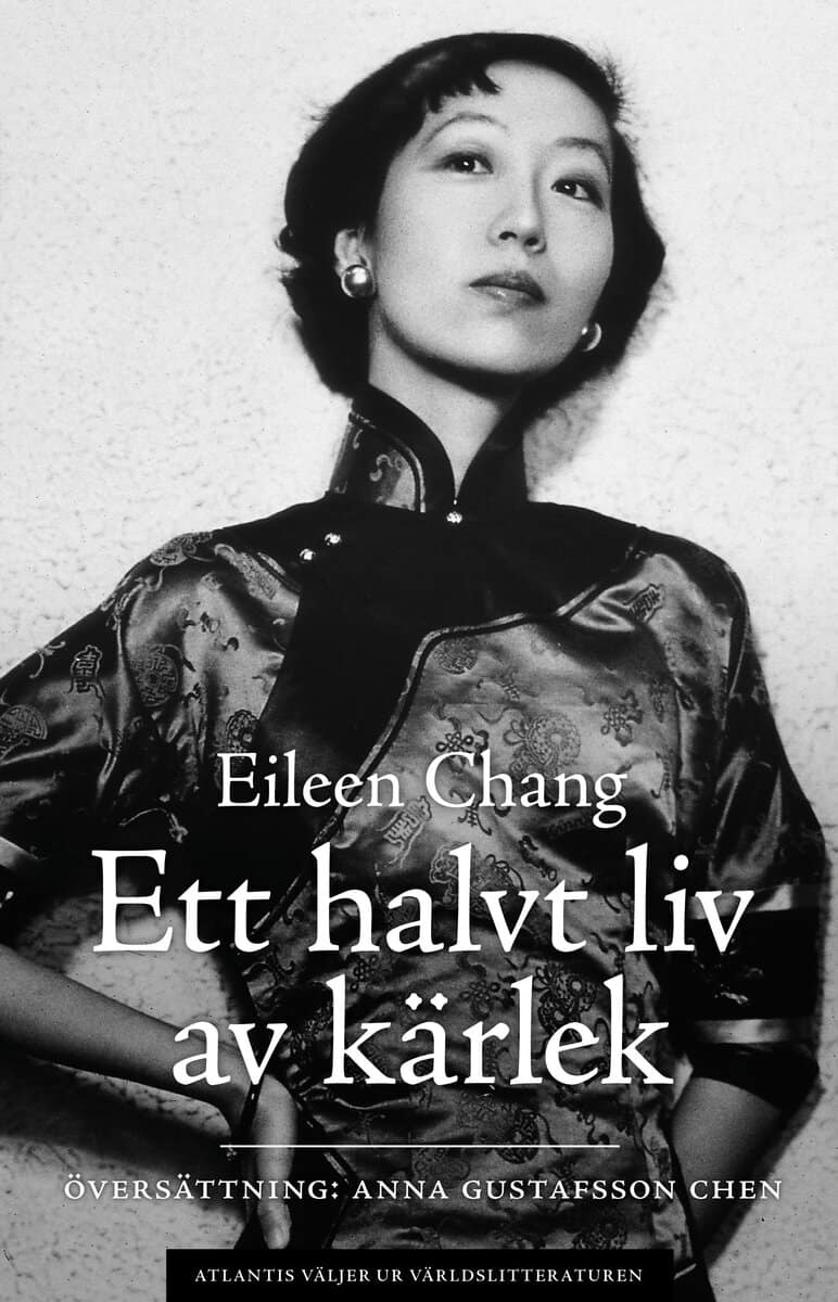 Eileen Chang : Ett halvt liv av kärlek