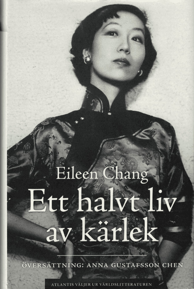 Eileen Chang : Ett halvt liv av kärlek