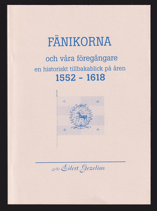 Eilert Gezelius : Fänikorna och våra föregångare