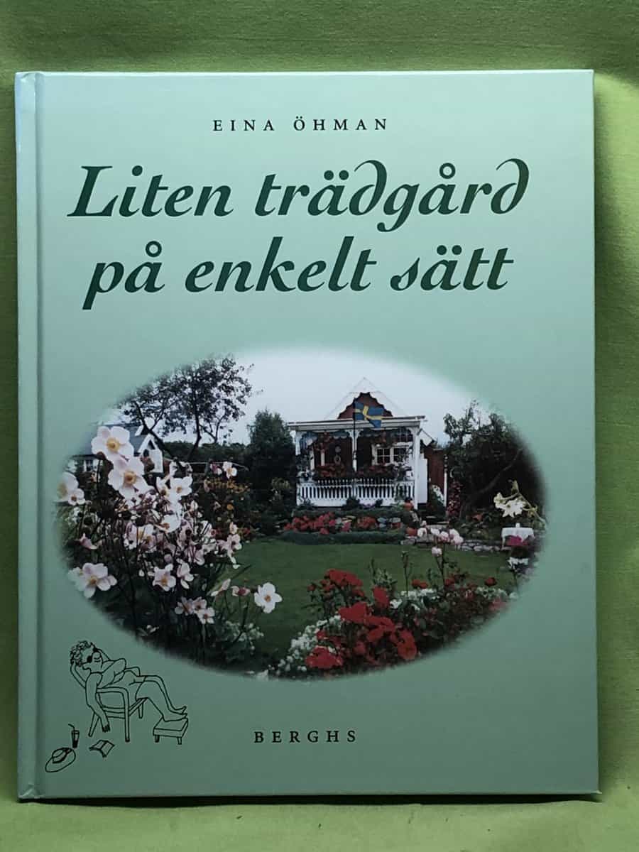 Eina Öhman : Liten trädgård på enklare sätt