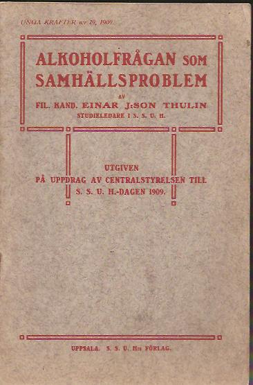 Einar J:son Thulin : Alkoholfrågan som samhällsproblem