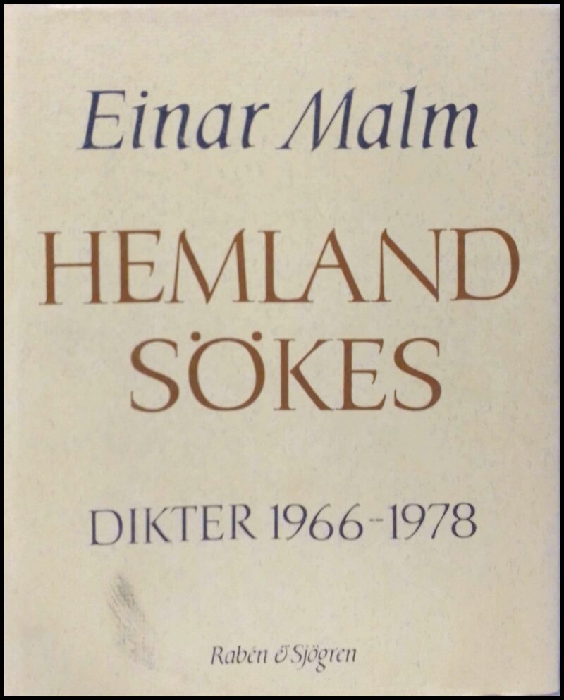 Einar Malm : Hemland sökes