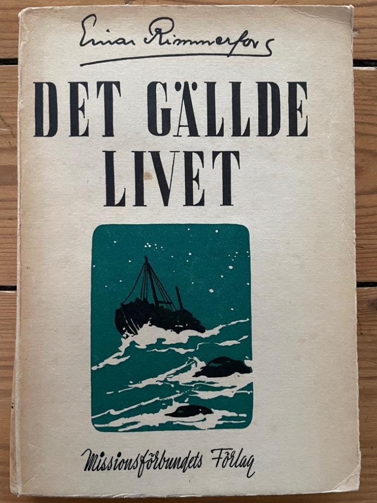 Einar Rimmerfors : Det gällde livet - Flyktingöden och glimtar ur svensk hjälpverksamhet