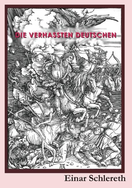 Einar Schlereth : Die verhassten Deutschen