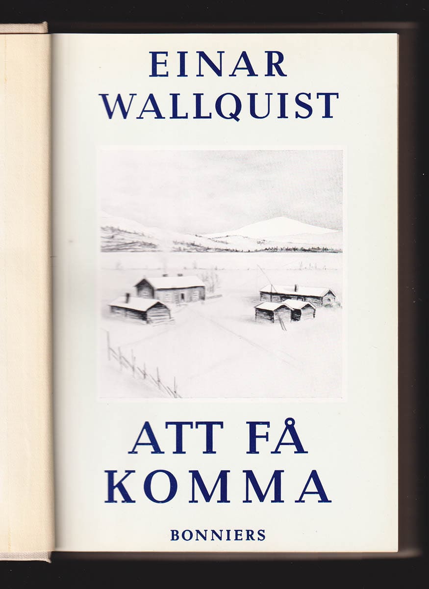 Einar Wallquist : Att få komma (dedikation)