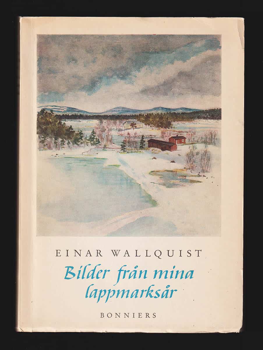 Einar Wallquist : Bilder från mina lappmarksår