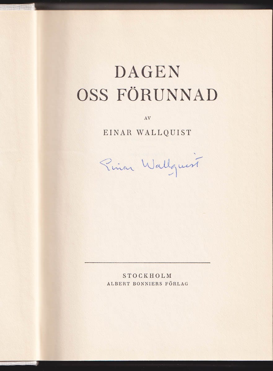 Einar Wallquist : Dagen oss förunnad (dedikation)