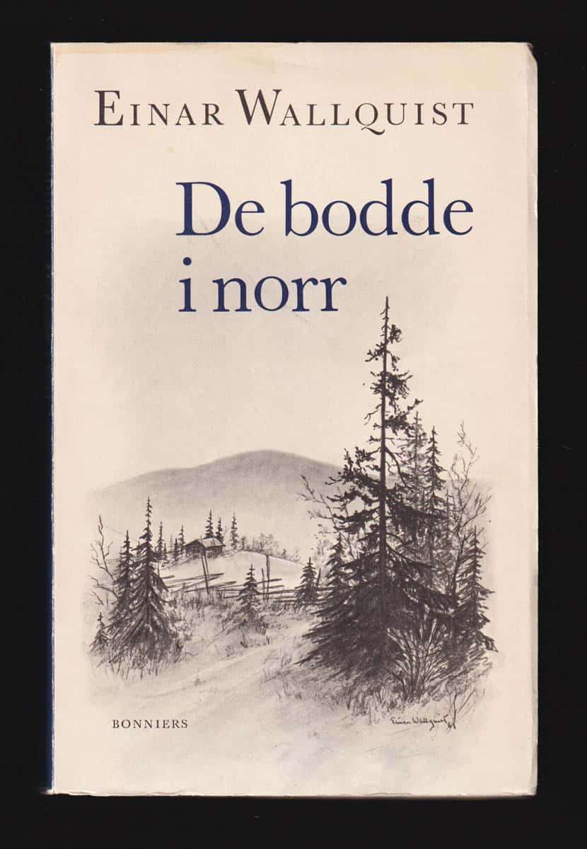 Einar Wallquist : De bodde i norr