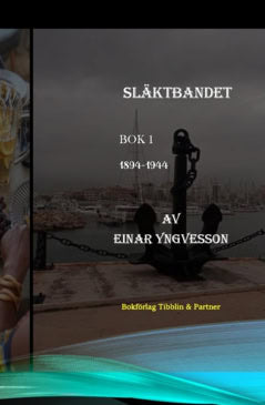 Einar Yngvesson : Släktbandet. Bok 1 - 1894–1944