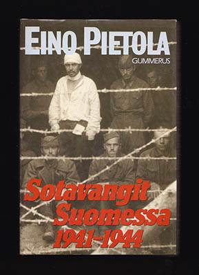 Eino Pietola : Sotavangit Suomessa 1941-1944