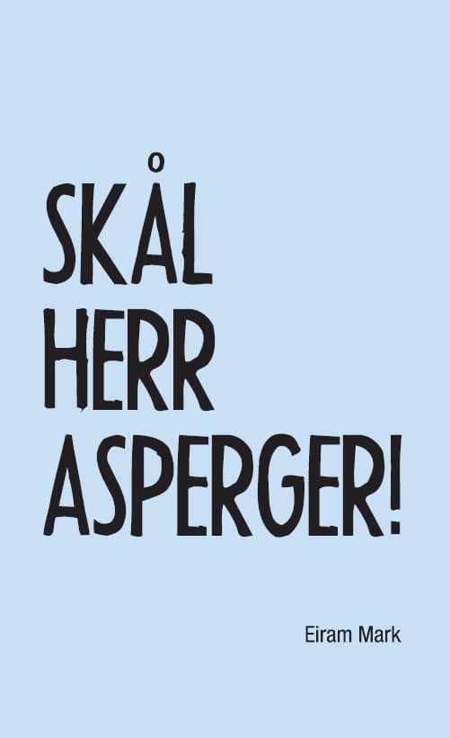 Eiram Mark : Skål herr Asperger!