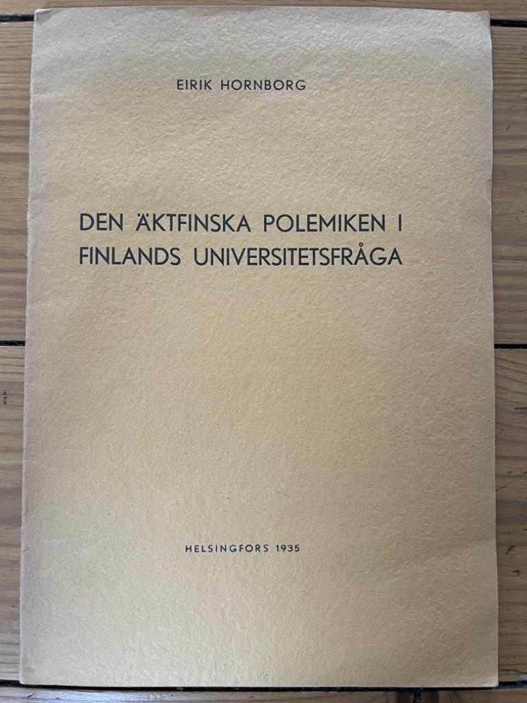 Eirik Hornborg : Den äktfinska polemiken i Finlands universitetsfråga
