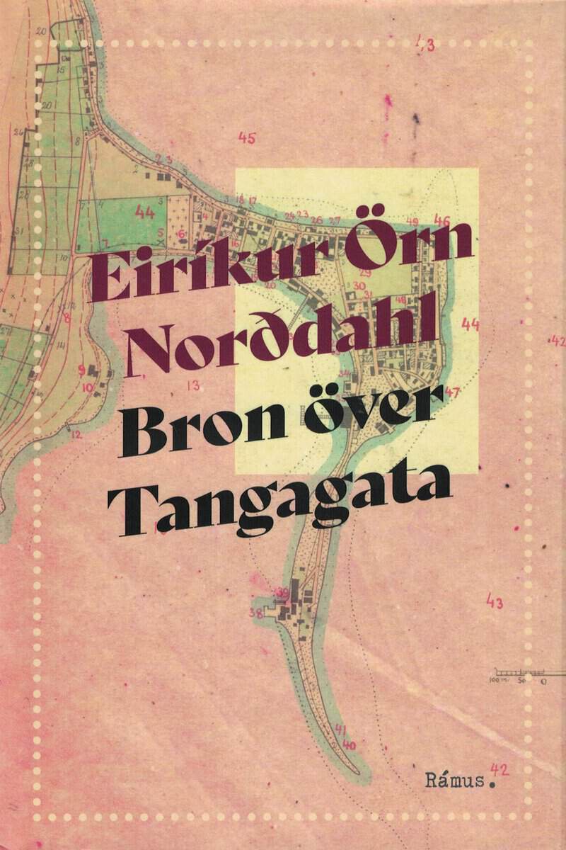 Eiríkur Örn Norðdahl : Bron över Tangagata