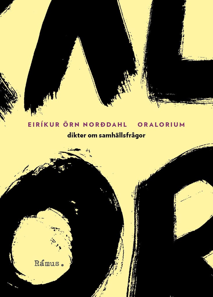 Eiríkur Örn Norddahl : Oralorium : dikter om samhällsfrågor