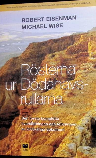 Eisenman, Robert ; Wise, Michael : Rösterna ur dödahavsrullarna, Den första kompletta översättningen och tolkningen av 2000-åriga dokument