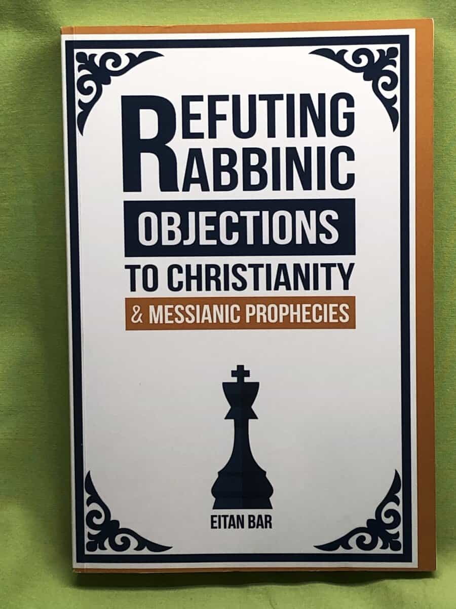 Eitan Bar : Refuting Rabbinic Objections to Christianity & Messianic Prophecies (Jewish Perspective)