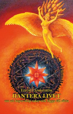 Eivor Långström : Hantera livet : om att knyta ihop saker och lägga till rätta