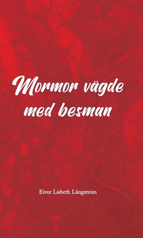 Eivor Lisbeth Långström : Mormor vägde med besman