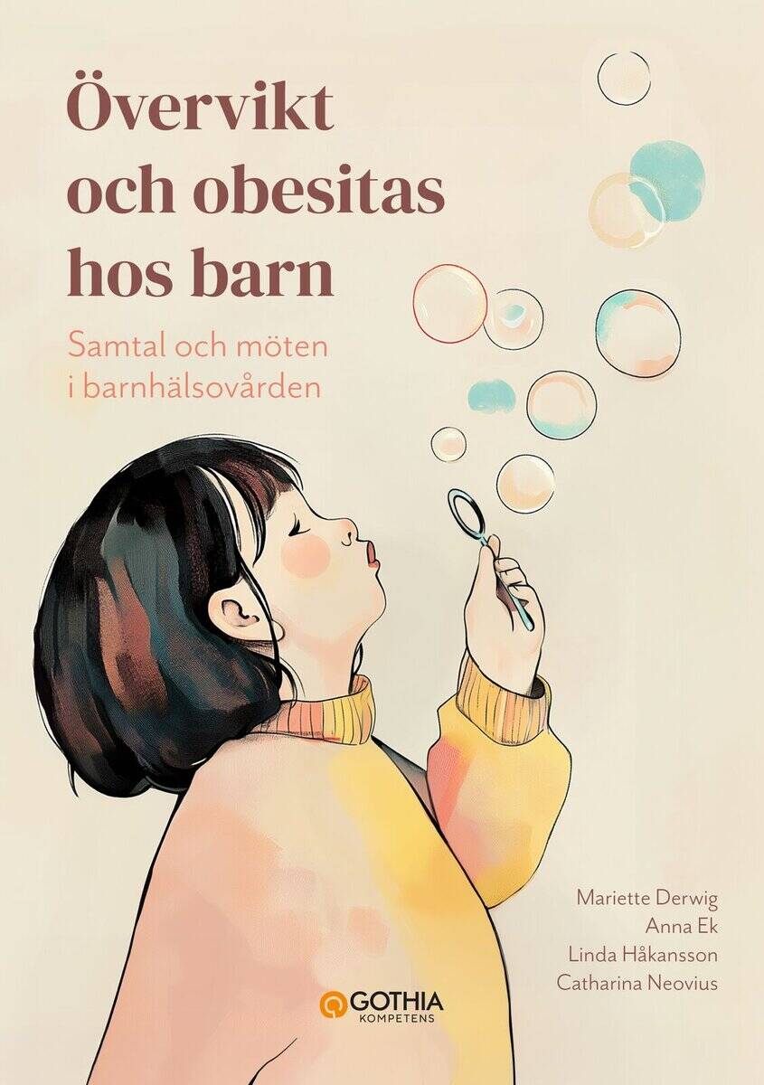 Ek, Anna ; Neovius, Catharina ; Håkansson, Linda ; Derwig, Mariette : Övervikt och obesitas hos barn : samtal och möten i barnhälsovården