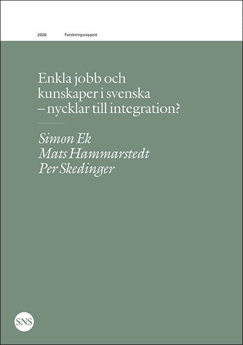 Ek, Simon ; Hammarstedt, Mats ; Skedinger, Per : Enkla jobb och kunskaper i svenska - nycklar till integration?