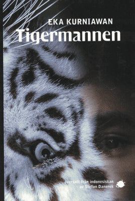 Eka Kurniawan : Tigermannen