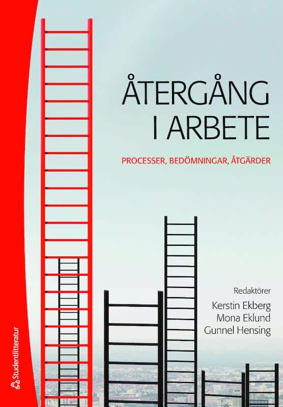 Ekberg, Kerstin ; Eklund, Mona ; Hensing, Gunnel ; Bejerholm, Ulrika ; Erlandsson, Lena-Karin ; Hansen Falkdal, Annie ; Harms-Ringdahl, Karin ; Holmgren, Kristina ; Johansson, Gun ; Löve, Jesper ; Markström, Urban ; Persson, Elisabeth ; Rivano Fischer, Marcelo ; Staland Nyman, Carin ; Ståhl, Christian ; Wåhlin, Charlotte : Återgång i arbete