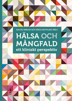Ekblad, Solvig ; Rothlind, Erica : Hälsa och mångfald : ett kliniskt perspektiv