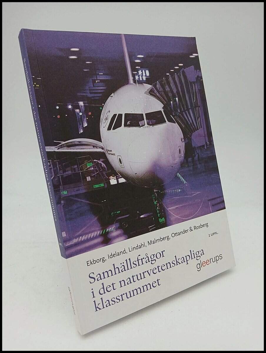 Ekborg, Margareta ; Ideland, Malin ; Lindahl, Britt ; Malmberg, Claes ; Ottander, Christina ; Rosberg, Maria : Samhällsfrågor i det naturvetenskapliga klassrummet