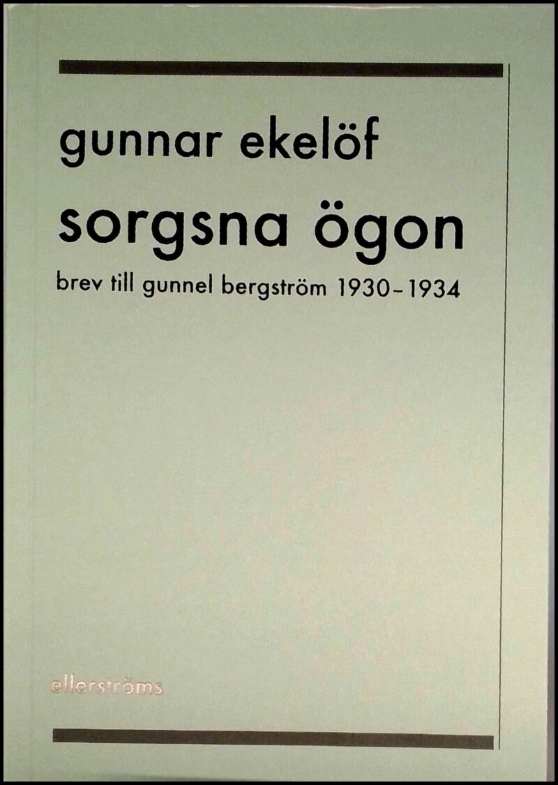 Ekelöf, Gunnar ; Svedjedal, Johan (utg.) : Sorgsna ögon