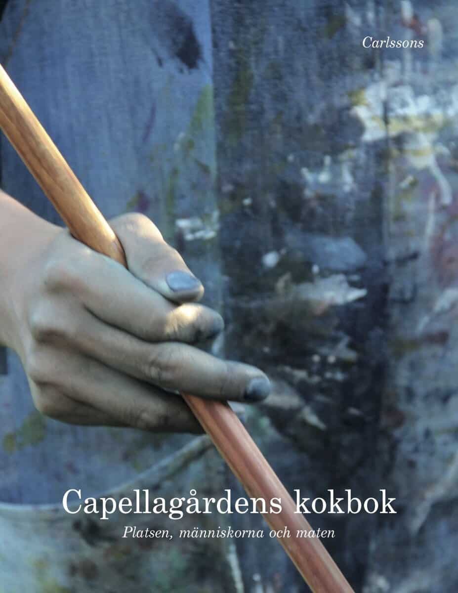 Ekelund, Johan ; Zetterman, Linda ; Lundén, Stina : Capellagårdens kokbok : platsen, människorna och maten