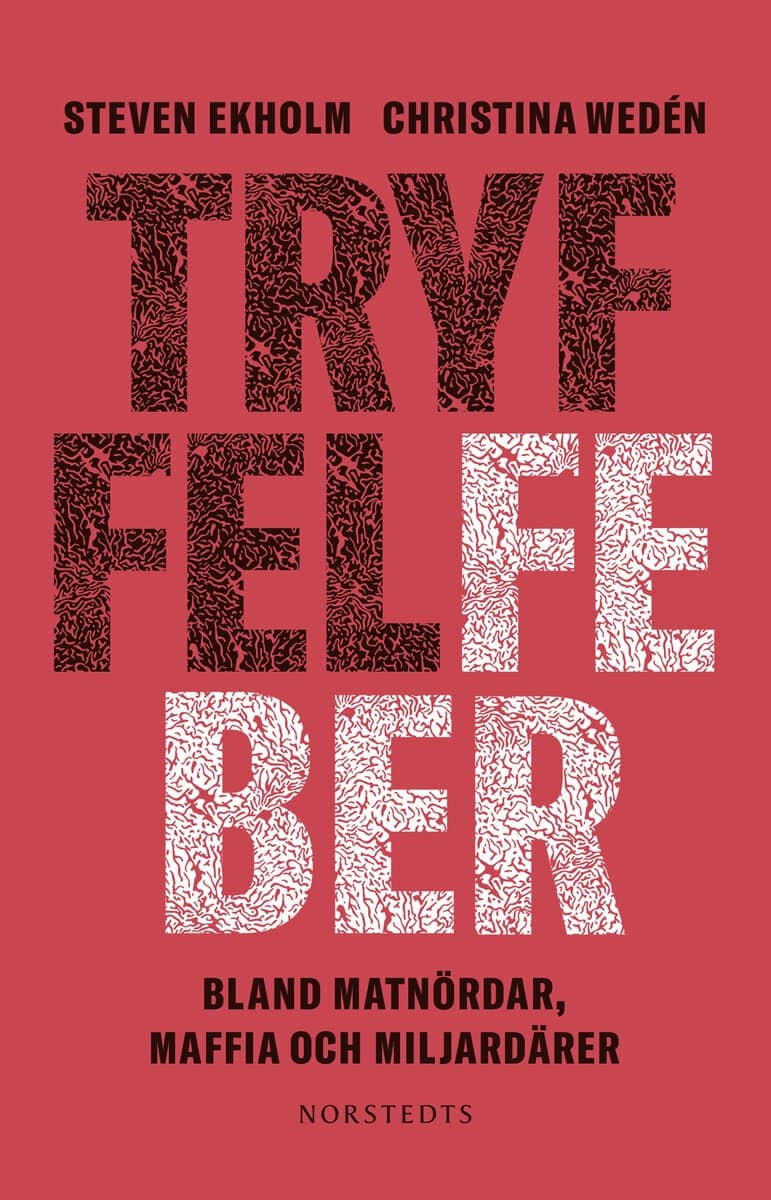 Ekholm, Steven ; Wedén, Christina : Tryffelfeber : bland matnördar, maffia och miljardärer