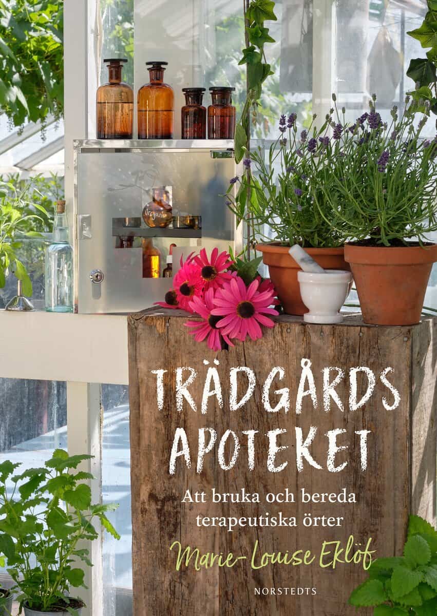 Eklöf, Marie-Louise ; Blomqvist, Ingemar : Trädgårdsapoteket : att bruka och bereda terapeutiska örter