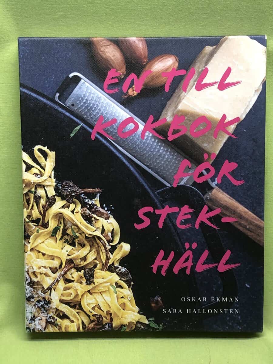 Ekman, Oskar, Hallonsten, Sara : En till kokbok för stekhäll