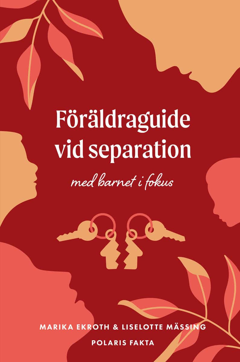 Ekroth, Marika ; Mässing, Liselotte : Föräldraguide vid separation : med barnet i fokus