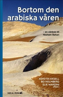 Eksell, Kerstin ; Holmberg, Bo ; flera, med : Bortom den arabiska våren