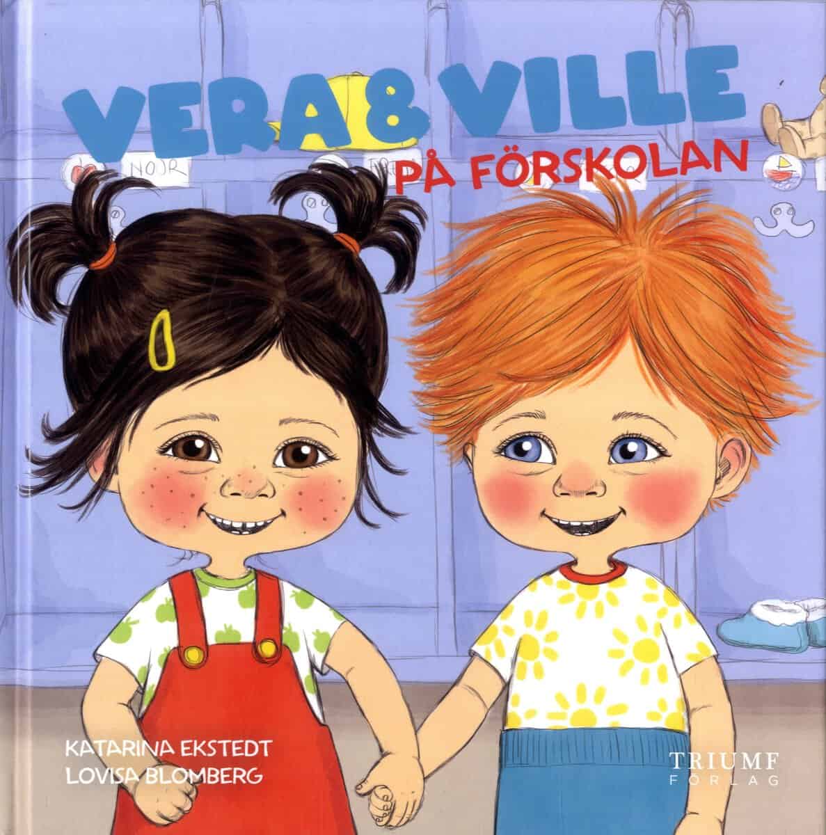 Ekstedt, Katarina ; Blomberg, Lovisa : Vera och Ville på förskola
