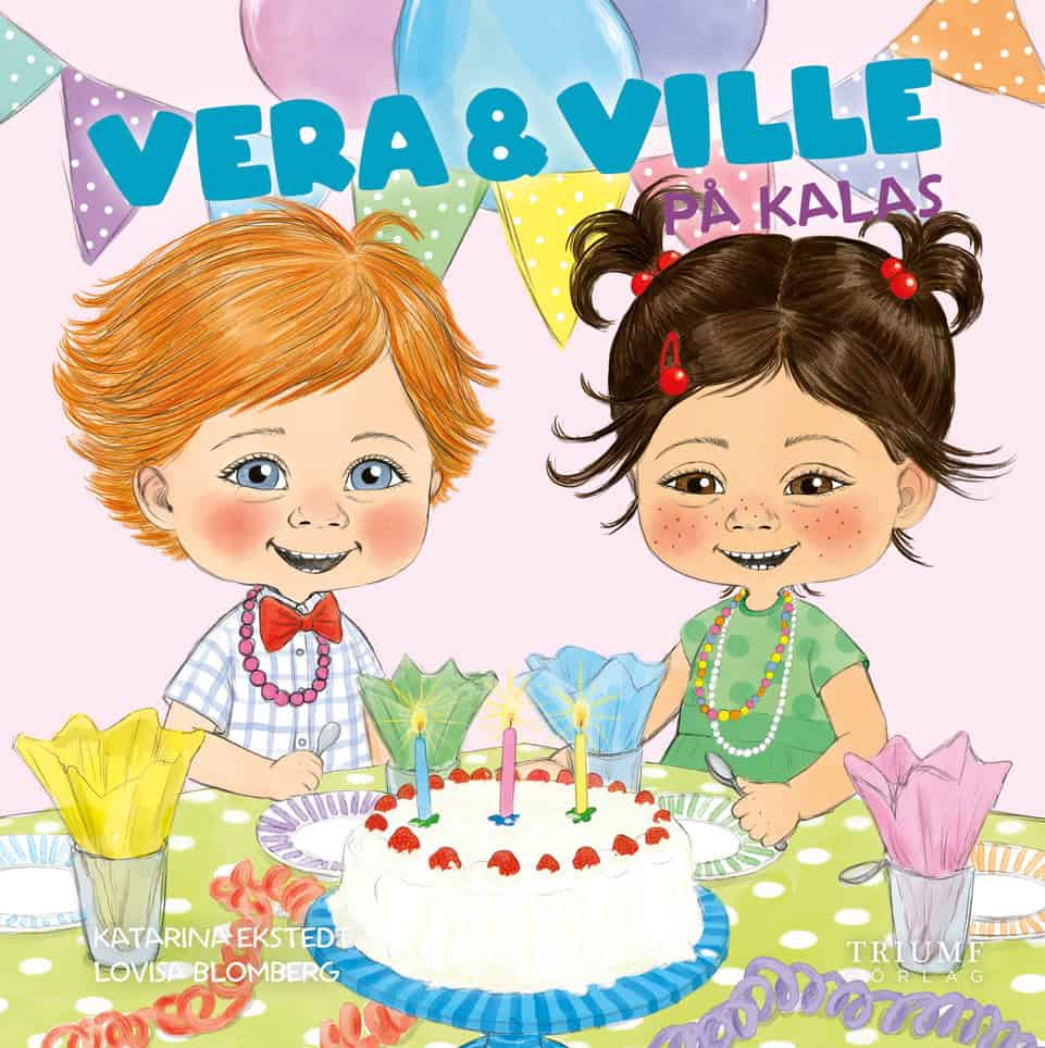 Ekstedt, Katarina ; Blomberg, Lovisa : Vera och Ville på kalas
