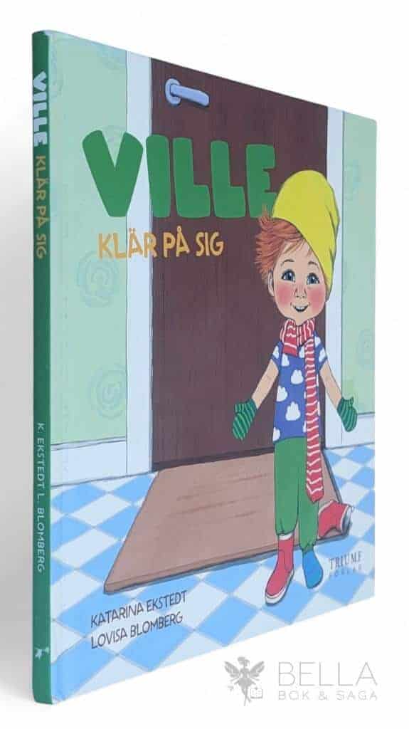 Ekstedt, Katarina ; Blomberg, Lovisa : Ville klär på sig