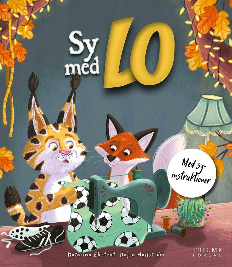 Ekstedt, Katarina ; Hallström, Kajsa : Sy med Lo : med syinstruktioner