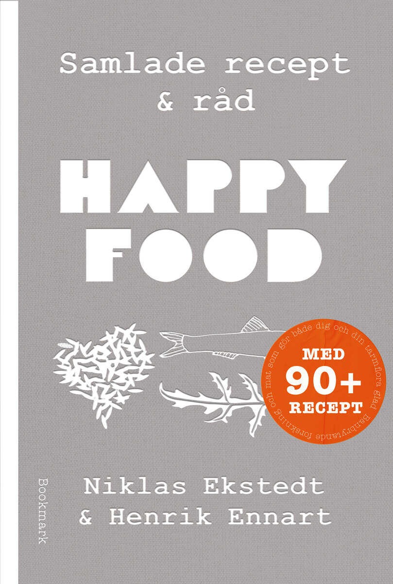 Ekstedt, Niklas ; Ennart, Henrik : Happy food : samlade recept & råd