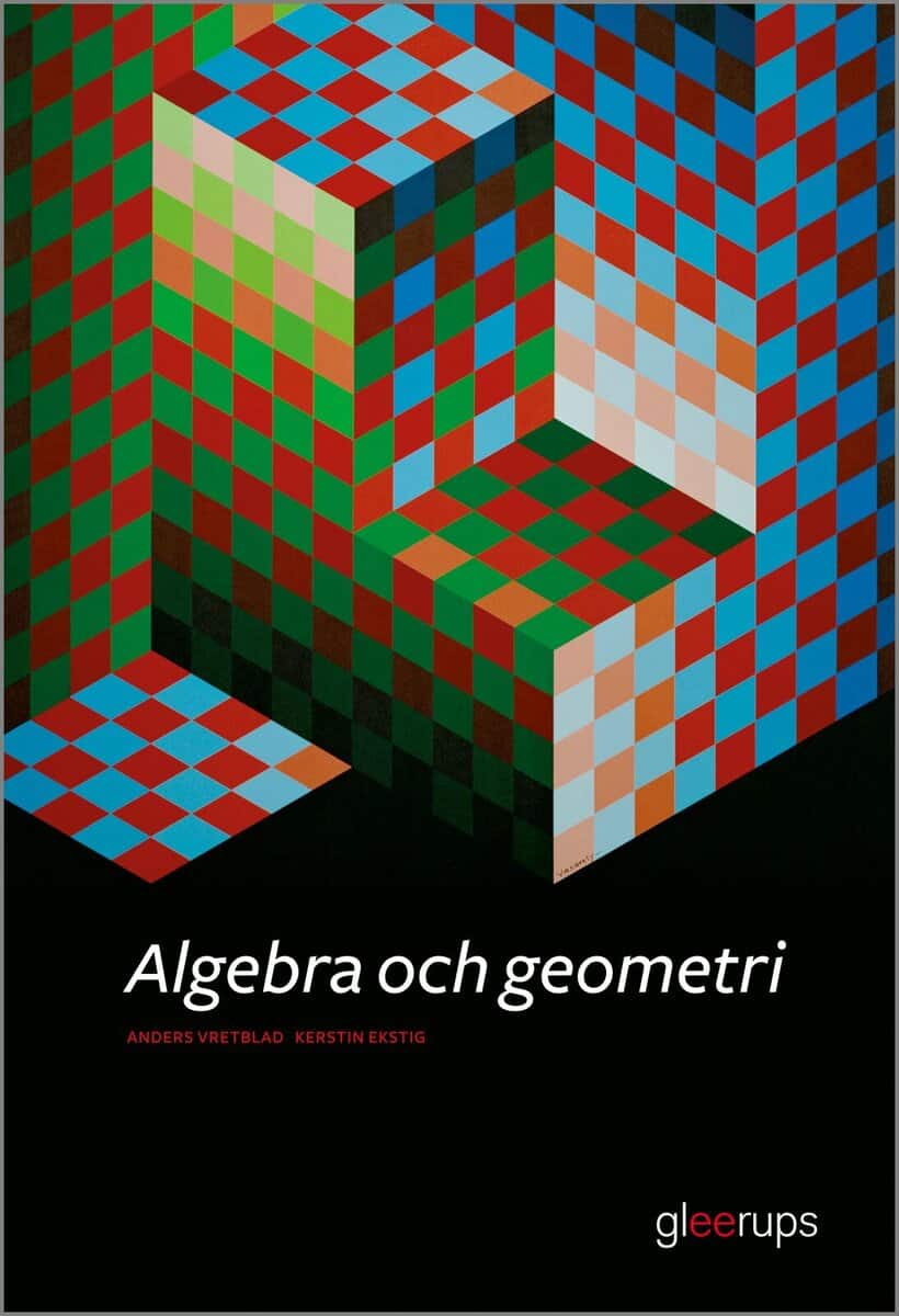 Ekstig, Kerstin ; Vretblad, Anders : Algebra och geometri, 2 uppl