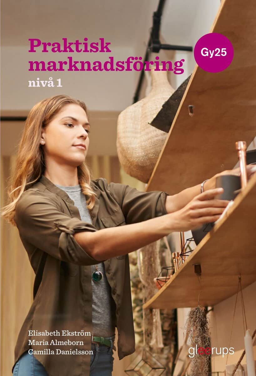 Ekström, Elisabeth ; Almeborn, Maria ; Danielsson, Camilla : Praktisk marknadsföring 1, bok, Gy25