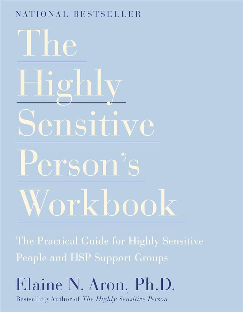 Elaine Aron : The highly sensitive person's workbook
