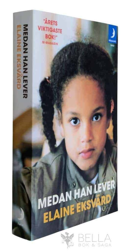 Elaine Eksvärd : Medan han lever