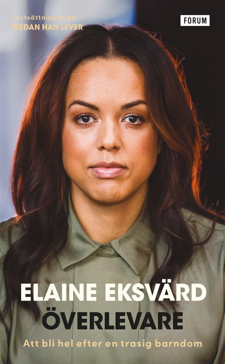 Elaine Eksvärd : Överlevare : att bli hel efter en trasig barndom