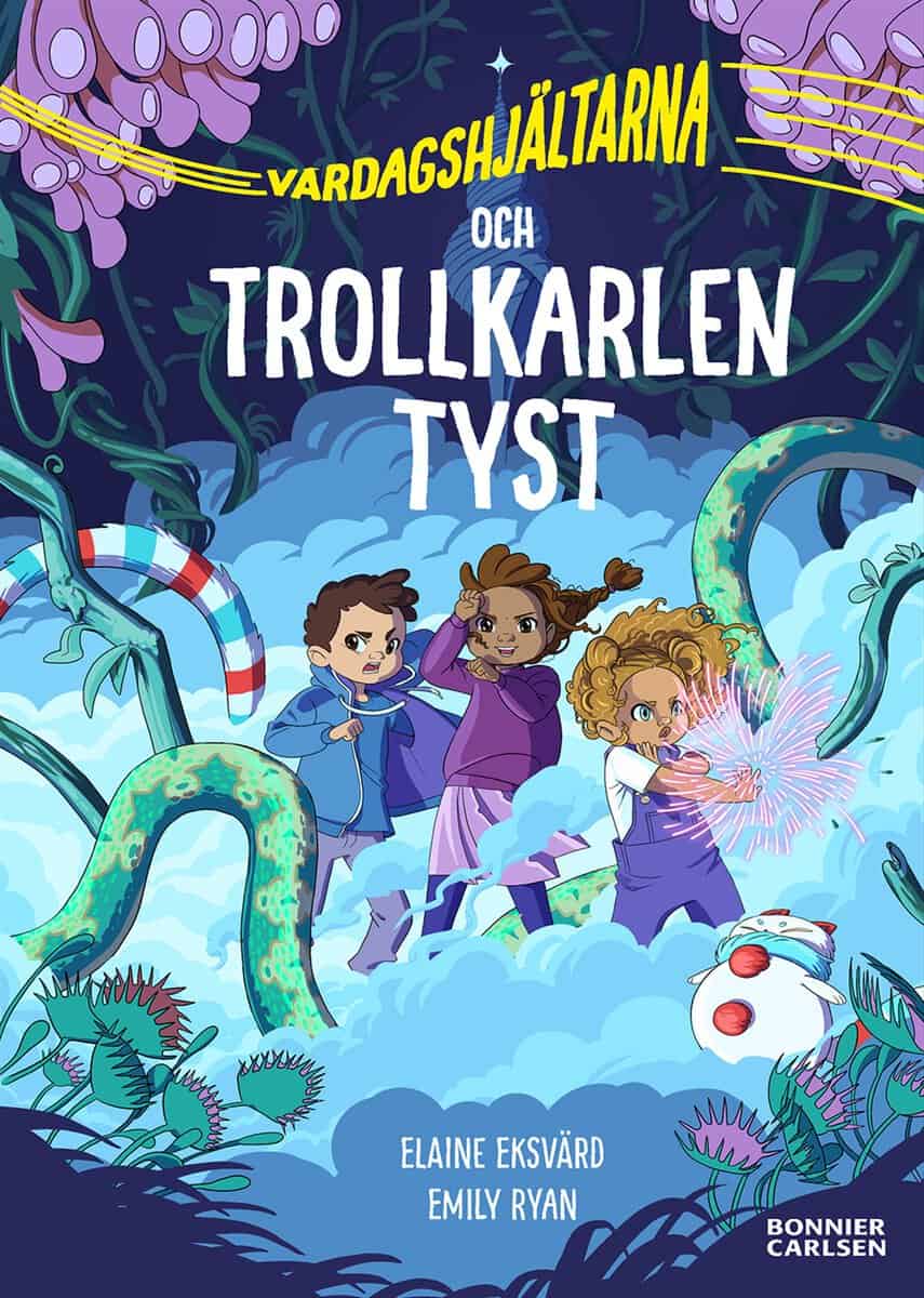 Elaine Eksvärd : Vardagshjältarna och Trollkarlen Tyst