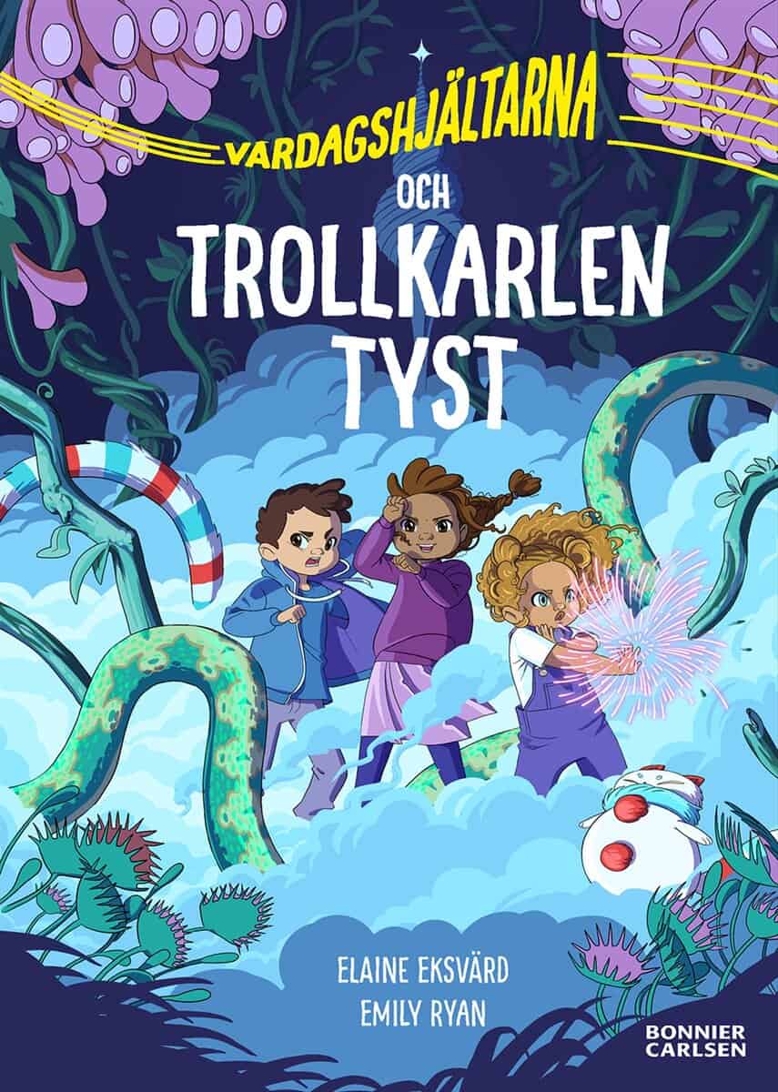 Elaine Eksvärd : Vardagshjältarna och Trollkarlen Tyst