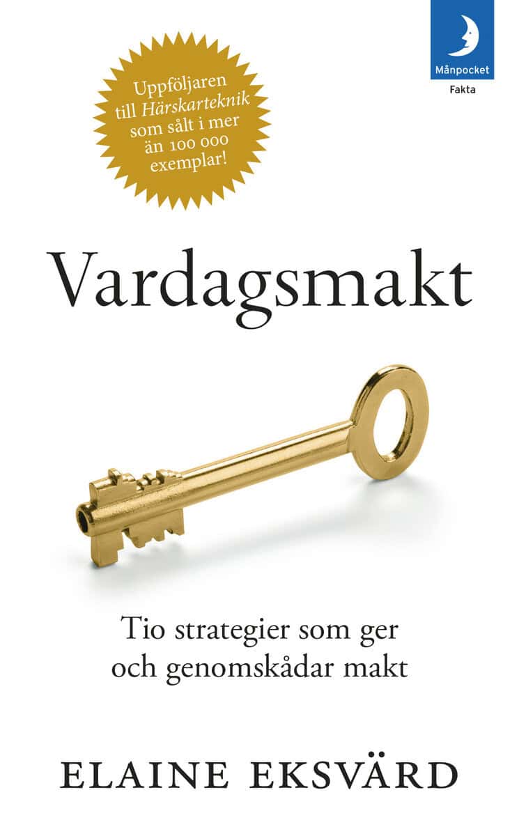 Elaine Eksvärd : Vardagsmakt : tio strategier som ger och genomskådar makt