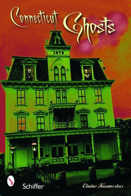 Elaine Kuzmeskus : Connecticut ghosts - spirits in the state of steady habits
